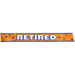 Retired Now Satin Sash, 33" x 4"
