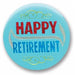 Happy Retirement 2-Inch Satin Button