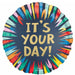 It's Your Day 18-Inch Round Foil Birthday Balloon