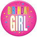 Birthday Girl Button - Celebrate In Style!