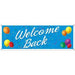 Welcome Back Sign Banner, 5 ft x 21 in