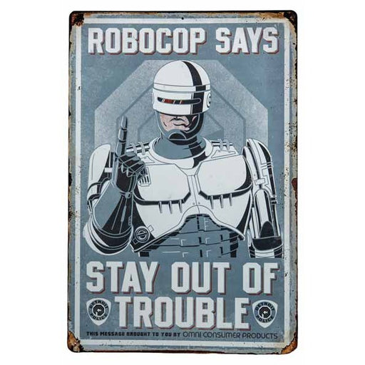 RoboCop Stay Out of Trouble Metal Sign