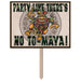 Party Like There's No To-Maya Yard Sign