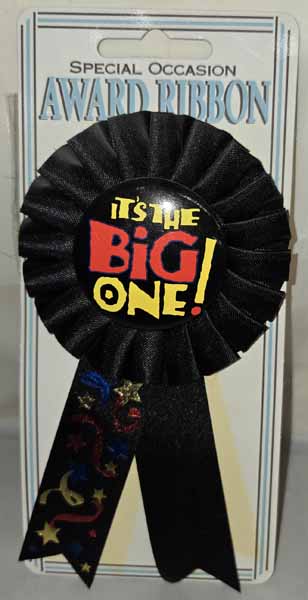 It's the Big One Birthday Award Ribbon