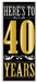 HERES TO 40 YEARS DOOR COVER 6'X30"