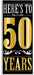 HERES TO 50 YEARS DOOR COVER 6'X30"